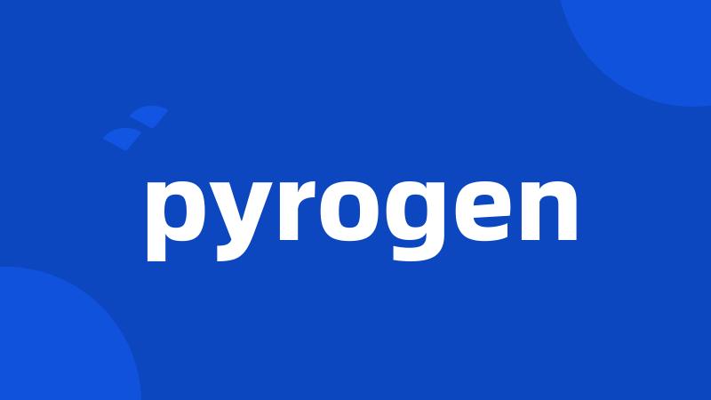 pyrogen