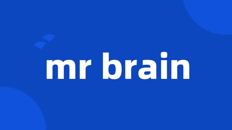 mr brain