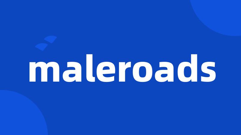 maleroads