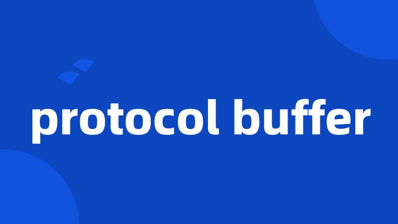 protocol buffer