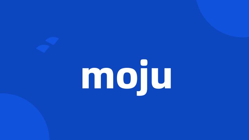 moju