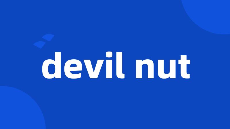 devil nut