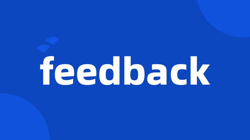 feedback