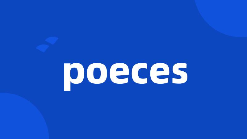 poeces