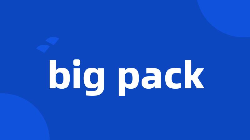 big pack