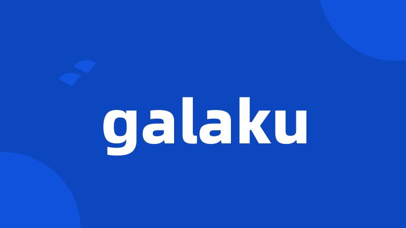 galaku