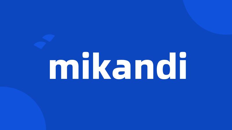 mikandi