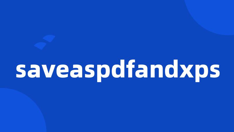 saveaspdfandxps