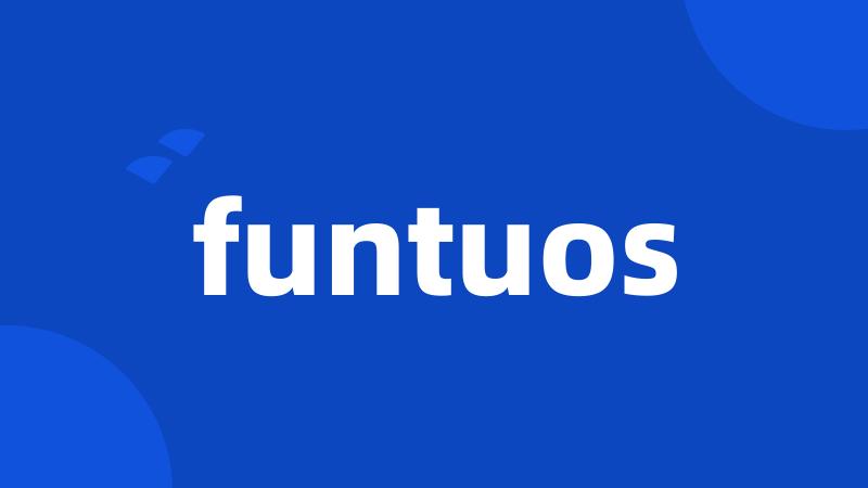 funtuos