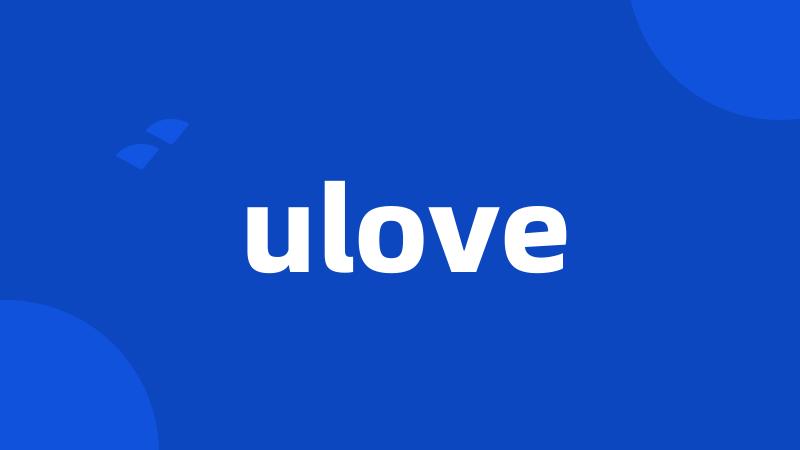 ulove