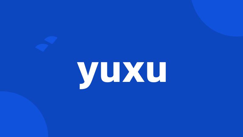 yuxu