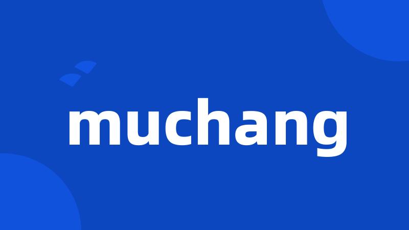 muchang