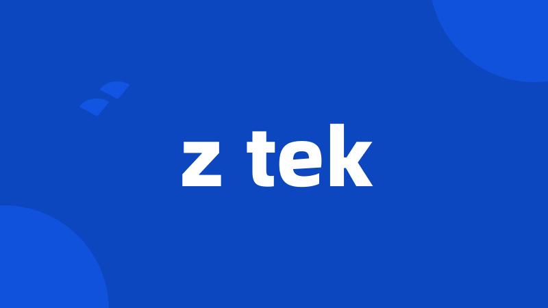 z tek