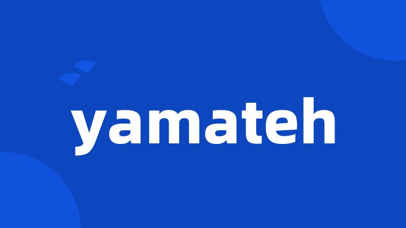 yamateh