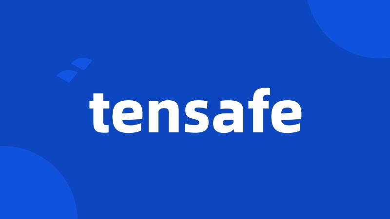 tensafe