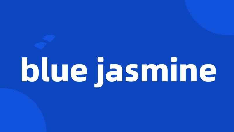 blue jasmine