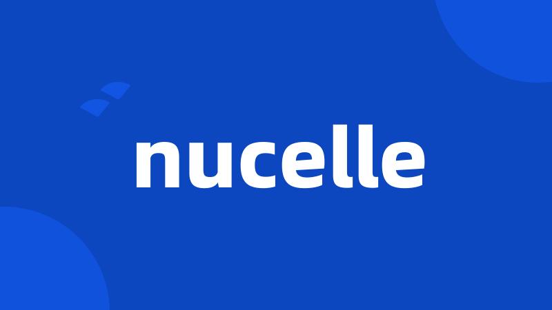 nucelle