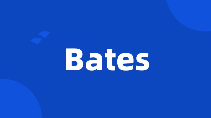 Bates