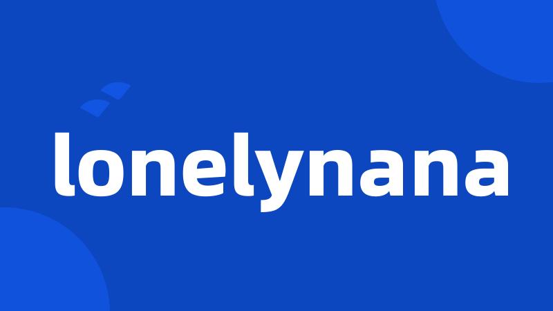 lonelynana