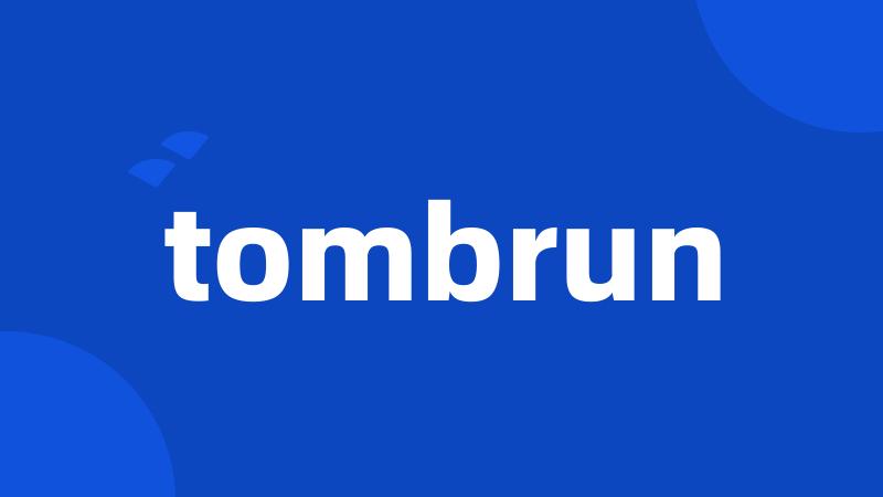 tombrun