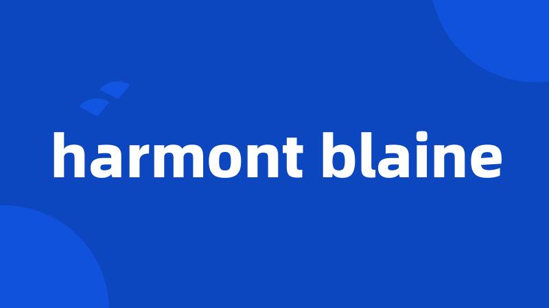 harmont blaine