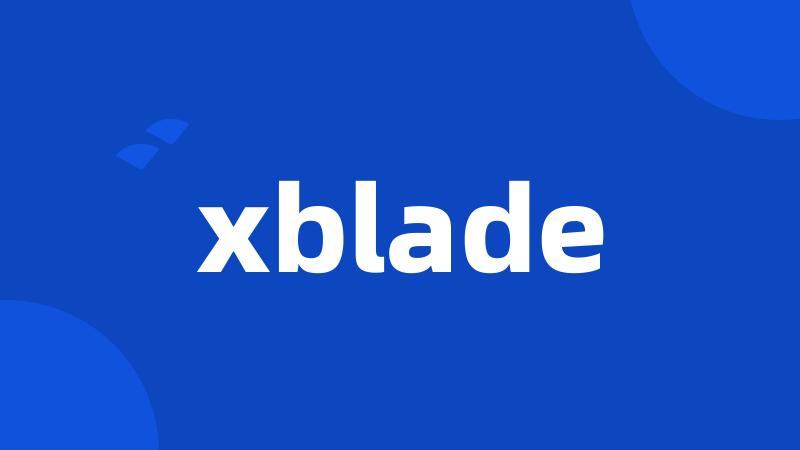 xblade