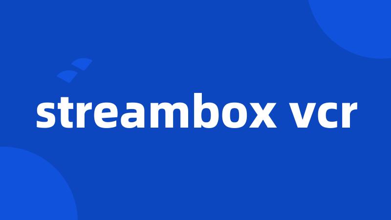 streambox vcr