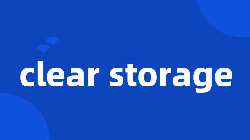 clear storage