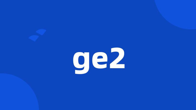 ge2