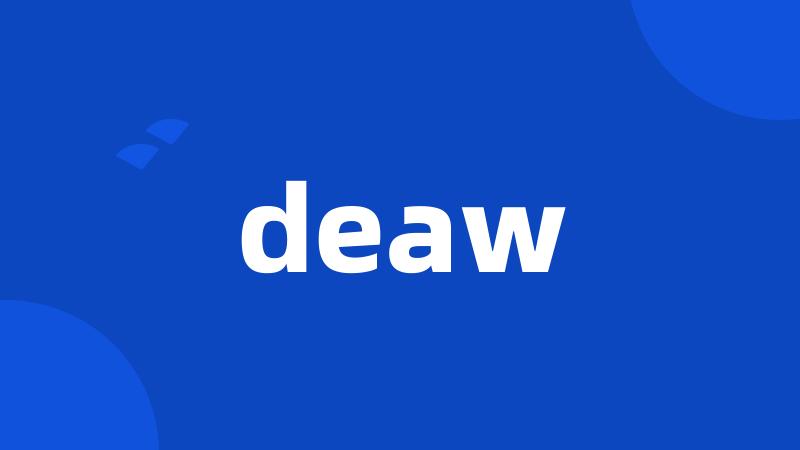 deaw