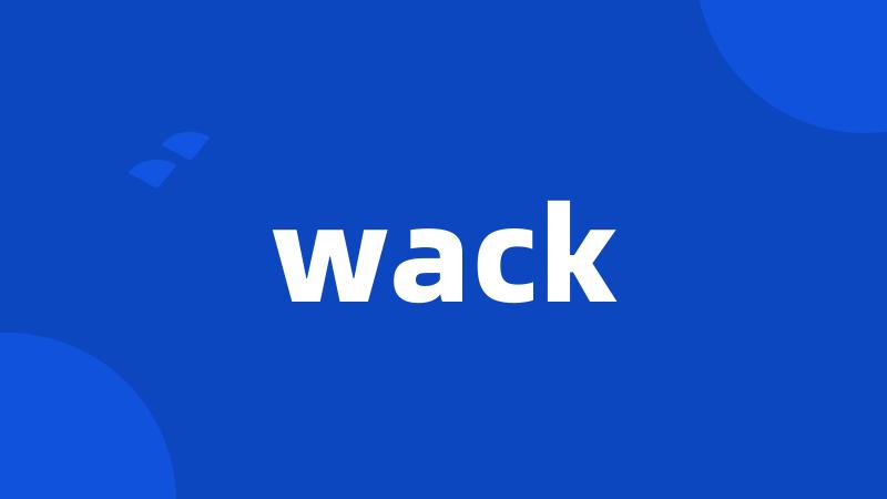 wack