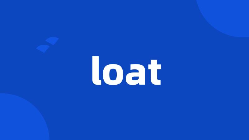 loat