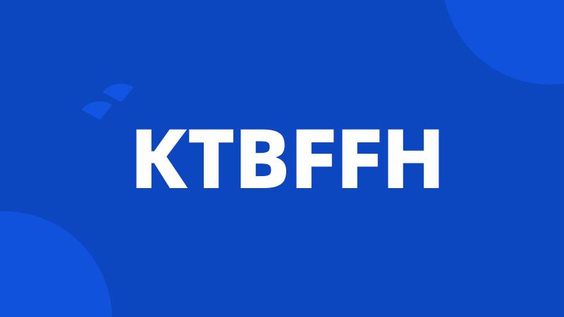 KTBFFH