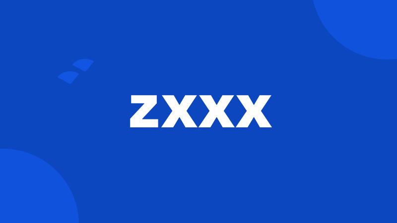 zxxx