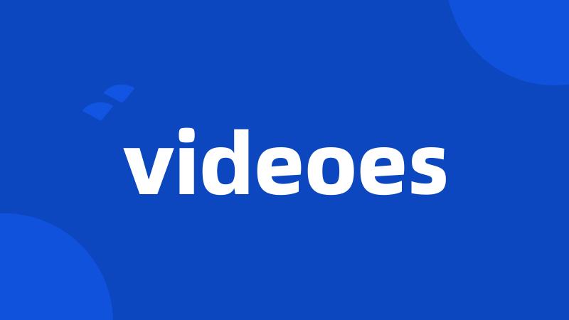 videoes