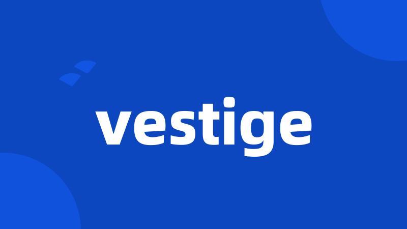 vestige