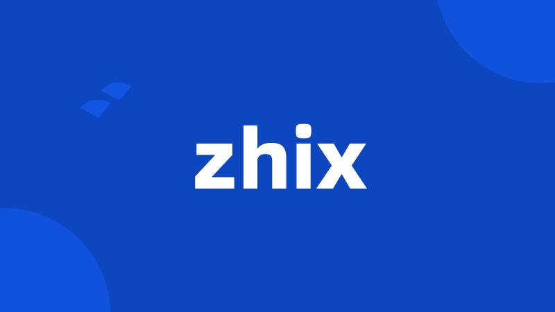 zhix