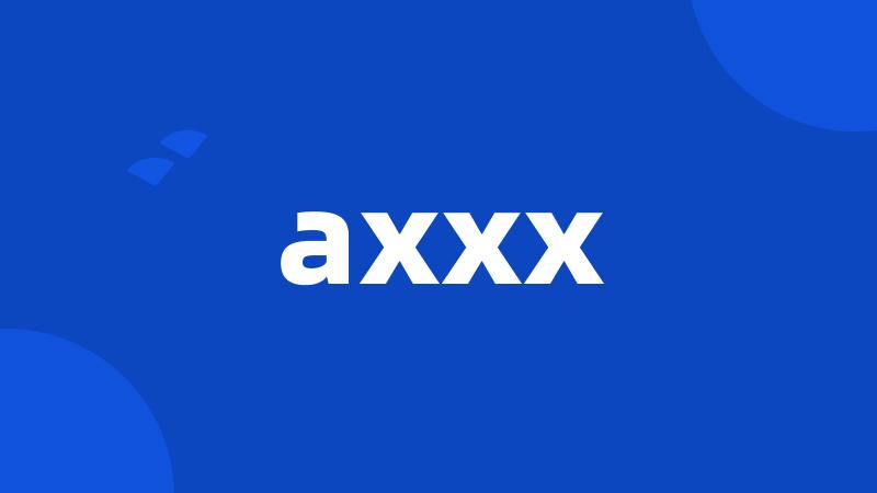 axxx