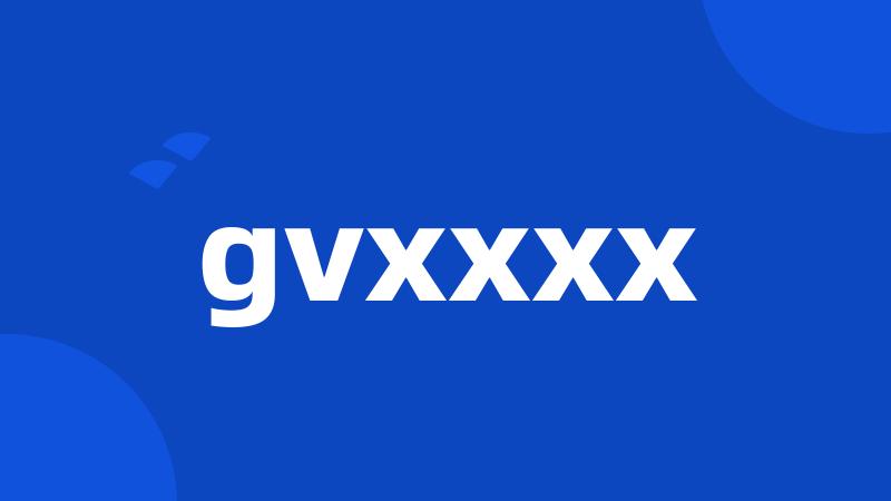 gvxxxx