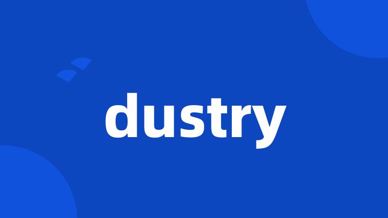 dustry