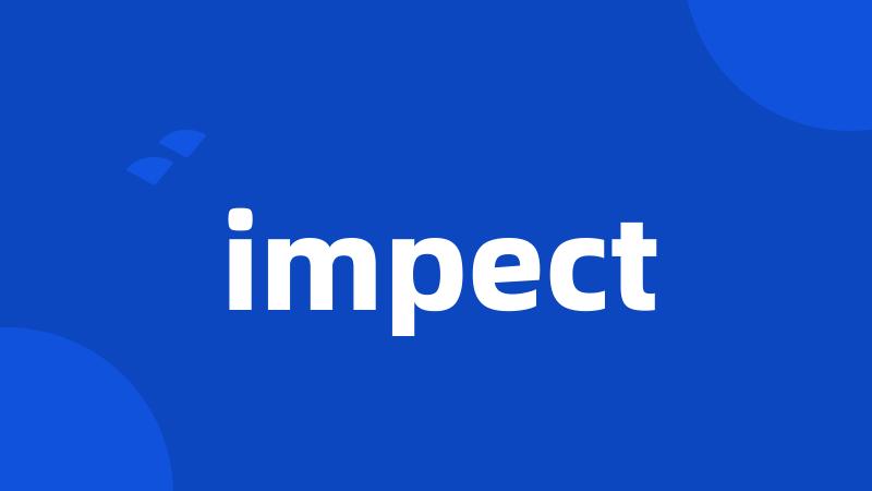 impect