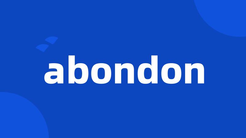 abondon