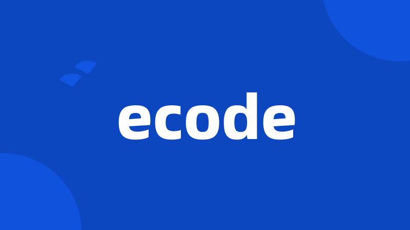 ecode