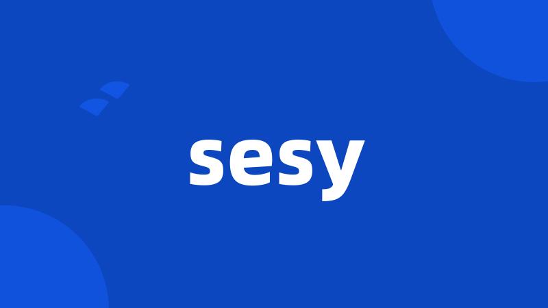 sesy