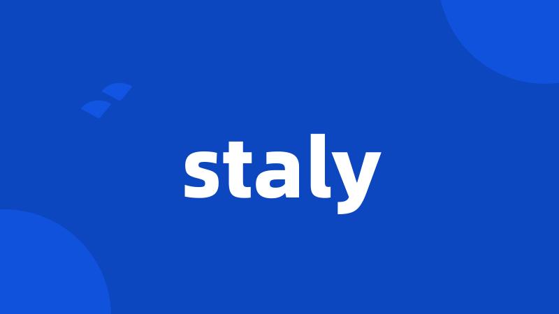 staly