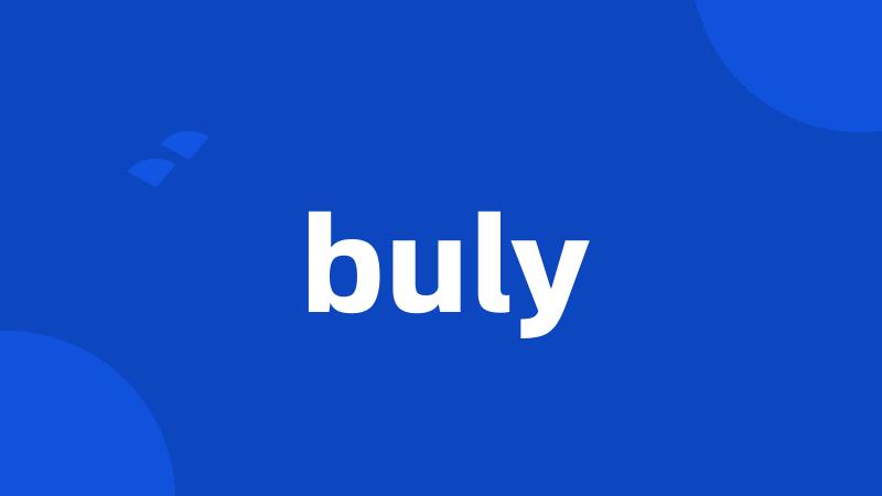 buly