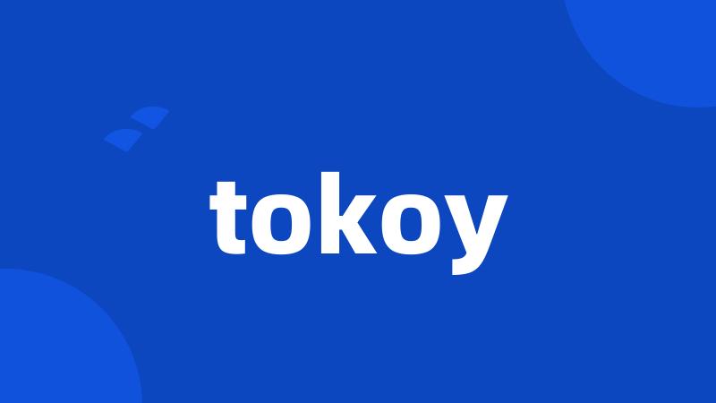 tokoy