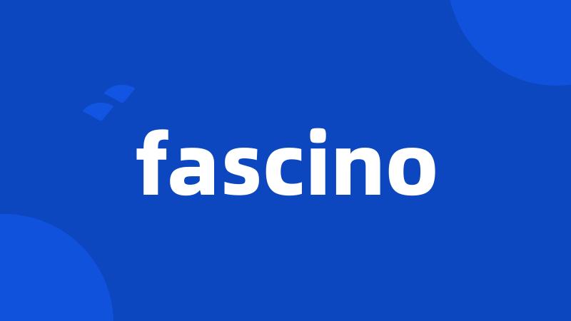 fascino