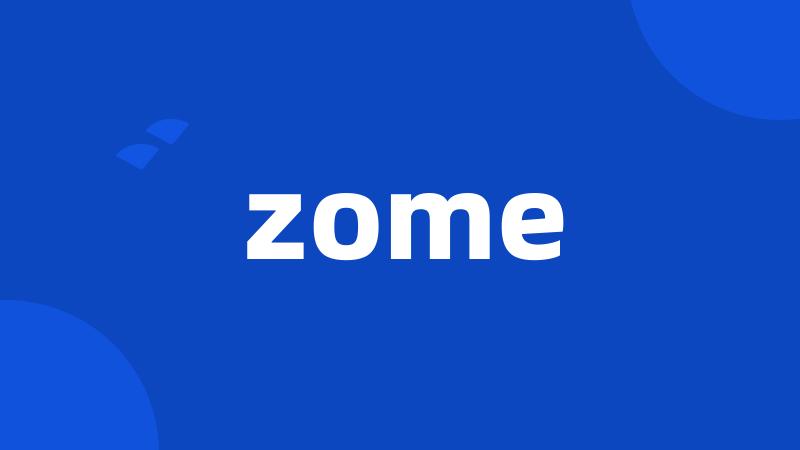 zome