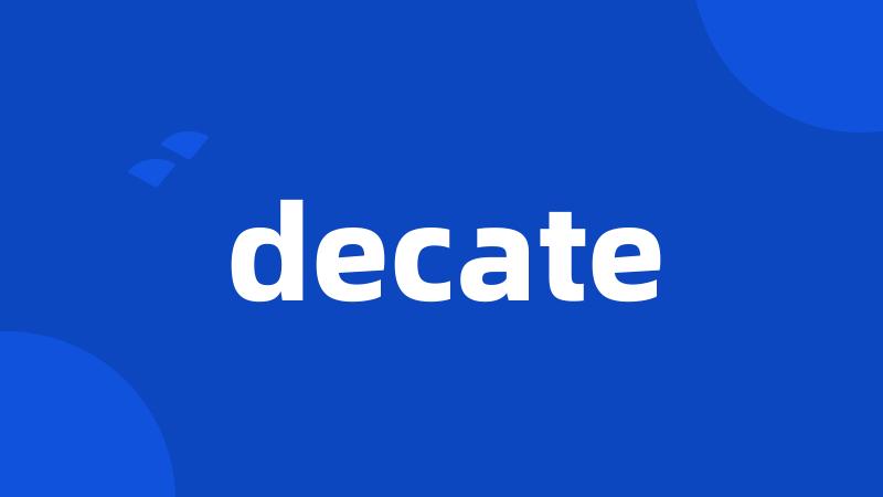 decate